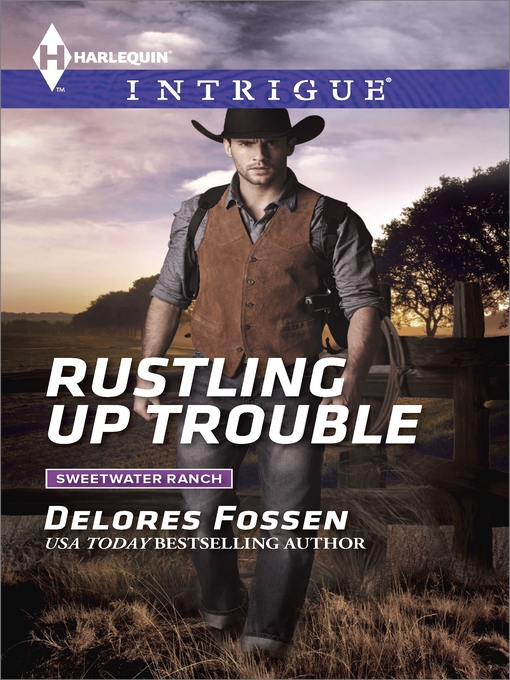 Title details for Rustling Up Trouble by Delores Fossen - Available